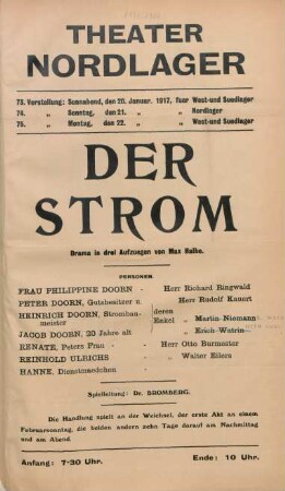 Der Strom : Drama in drei Aufzuegen von Max Halbe ... ; 73. Vorstellung: Sonnabend, den 20. Januar 1917, fuer West- und Suedlager, 74. Vorstellung: Sonntag, den 21. Januar 1917, fuer Nordlager, 75. Vorstellung: Montag, den 22. Januar 1917, fuer West- und Suedlager
