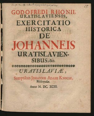 Godofredi Rhonii, Vratislaviensis, Exercitatio Historica De Johanneis Vratislaviensibus, &c.