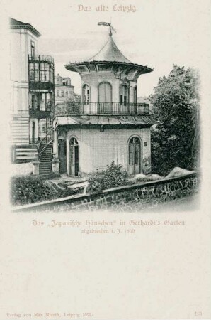Das "Japanische Häuschen" in Gerhardt's Garten, abgebrochen i. J. 1860 [Das alte Leipzig]