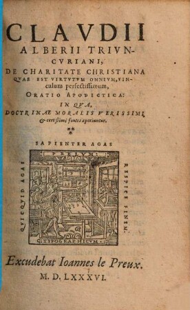 Clavdii Alberti Trivncvriani, De Charitate Christiana ... Oratio Apodictica ...