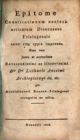 Epitome Constitutionum ecclesiasticarum Dioeceseos Frisingensis : anno 1789 typis impressa