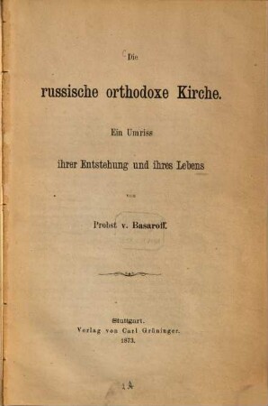 Die russische orthodoxe Kirche : ein Umriss ihrer Entstehung und ihres Lebens