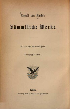 Leopold von Ranke's sämmtliche Werke. 30, Zur Geschichte von Oesterreich und Preußen zwischen den Friedensschlüssen zu Aachen und Hubertusburg