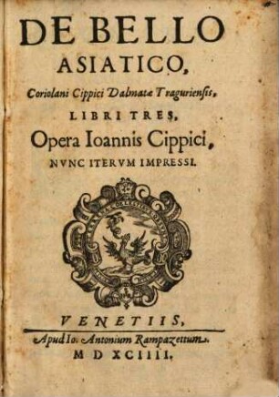 De Bello Asiatico, Coriolani Cippici Dalmatae Traguriensis, Libri Tres
