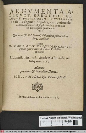 Argvmenta Aliqvot, Erroneo Falsoqve Posteriorvm Epicvreorum de stellis dogmati opposita, cum veriore de ijsdem opinatione, alijsq[ue] thematibus nonnullis ad astrologiam pertinentibus