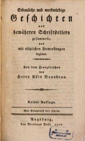 Erbauliche und merkwürdige Geschichten : aus bewährten Schriftstellern gesammelt und mit nützlichen Anmerkungen begleitet