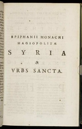Epiphanii Monachi Hagiopolitae Syria & Urbs Sancta