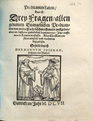 Praedicanten Latein, Das ist: Drey Fragen, allen genanten Evangelischen Praedicanten von vielen Catholischen offtmals auffgeben ...