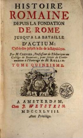 Histoire Romaine : depuis la Fondation de Rome jusqu'à la bataille d'Actium: c'est-à-dire jusqu'à la fin de la République, 15