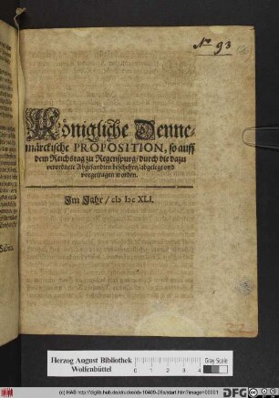 Königliche Dennemärckische Proposition, so auff dem Reichstag zu Regenspurg/ durch die da zu verordnete Abgesandten beschehen/ abgeleget/ vnd vorgetragen worden