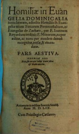 Homiliae in Euangelia Dominicalia iuxta literam : adiectis Homiliis in Euangelia trium feriarum Paschalium, & totidem Pentecostalium, 2. (1559)
