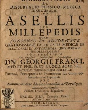 Oniskographia, h. e. dissertatio physico-medica inauguralis de asellis seu millepedis