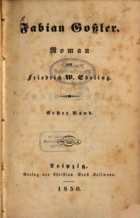 Fabian Gossler : Roman von Friedrich W. Ebeling. 1
