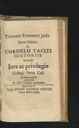 Flores Politici Ex Cornelii Taciti Historiis excerpti Iure ac privilegio Collegii Portae Caeli ...