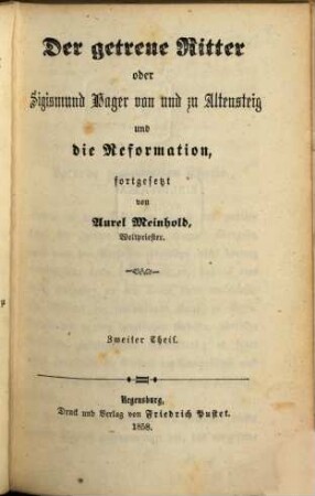Gesammelte Schriften. 9, Der getreue Ritter oder Sigismund Hager von und zu Altensteig und die Reformation ; Zweiter Theil
