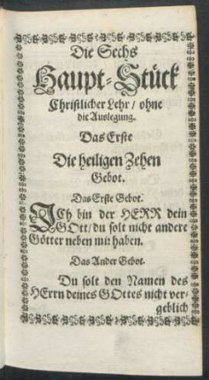 Die Sechs Haupt-Stück Christlicher Lehr/ ohne Auslegung.