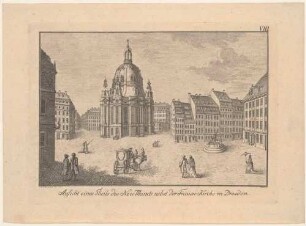 Der Neumarkt in Dresden, Blick nach Norden in die Münzgasse und auf die Frauenkirche, aus Weinarts Topographischer Geschichte der Stadt Dresden 1777-1781
