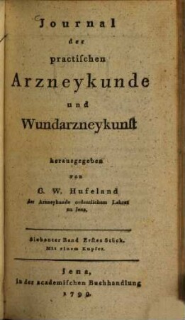 Journal der practischen Arzneykunde und Wundarzneykunst. 7. 1799