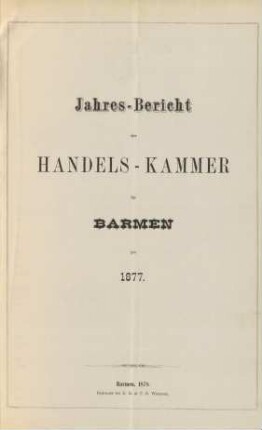 pro 1877: Jahresbericht der Handelskammer zu Barmen / Handelskammer <