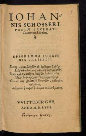 IOHAN=||NIS SCHOSSERI || POETAE LAVREATI || Carminum Libellus.|| ... ||