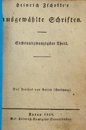 Heinrich Zschokke's sämmtliche ausgewählte Schriften. 26., Der Freihof von Aarau, Fortsetzung