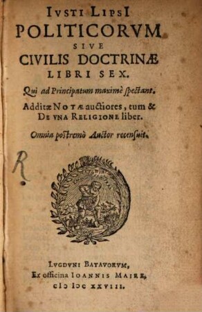 Iusti Lipsi Politicorum sive civilis doctrinae libri sex