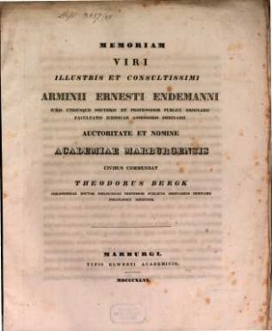 Memoriam viri illustris et consultissimi Arminii Ernesti Endemanni etc.