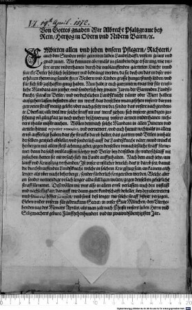 Von Gottes gnaden Wir Albrecht Pfaltzgrave bey Rein, Hertzog in Obern und Nidern Bairn [et]c. (E)mbieten allen ... unsern grues ... Wir kommen ... in ... erfarung, wie unsere ... underthanen durch die ... gartteten Knecht unnd ... Betler ... beschwert ... werden ... Wöllen demnach ... Mandata ... vernewert ... haben ...