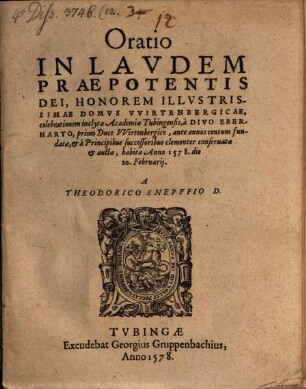 Oratio In Laudem Praepotentis Dei, Honorem Illustrissimae Domus Vvirtenbergicae, celebrationem inclytae Academiae Tubingensis