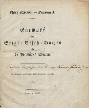 Pensum 1, [Entwurf des Straf-Gesetz-Buches für die Preußischen Staaten], Theil 1: [Criminal-Straf-Gesetze]