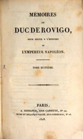 Mémoires du Duc de Rovigo, pour servir à l'histoire de l'empereur Napoléon, 8