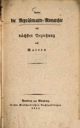 Ueber die Repräsentativ-Monarchie mit nächster Beziehung auf Baiern