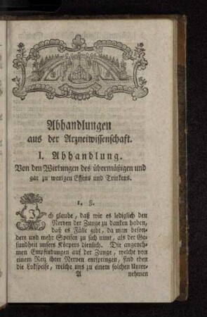 I. Abhandlung. Von den Wirkungen des übermäßigen und gar zu wenigen Essens und Trinkens.