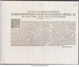 Rector Academiæ Jenensis Christophorus Schelhammerus Medic. D. Ac Prof. Publ. Una Cum Professoribus Reliquis L.S.D. : Non de iis solùm, quæ non satis sunt cognita, verùm de notis quoq[ue] apertis admonitiones esse interdum instituendas, contra Aristonem ... P.P. Calendis VIIbribus Anno MDCL