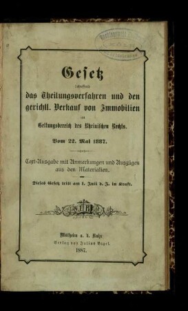 Gesetz, betreffend das Theilungsverfahren und den gerichtlichen Verkauf von Immobilien im Geltungsbereich des Rheinischen Rechts
