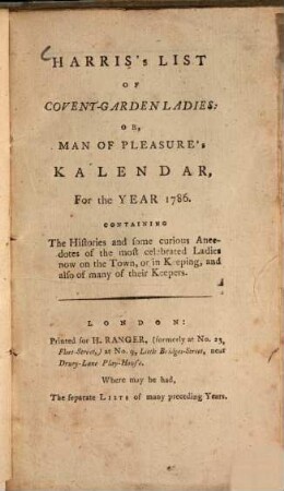 Harris's list of Covent-Garden ladies : or, man of pleasures Kalender for the present year, 1786