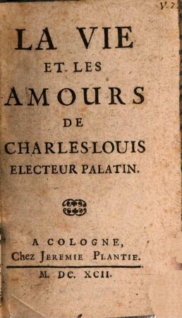 La Vie et les amours de Charles Louis, Electeur Palatin