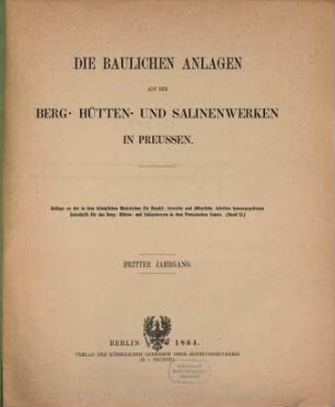 Die baulichen Anlagen auf den Berg-, Hütten- und Salinenwerken in Preussen, 3,2. 1864