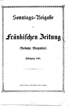 Fränkische Zeitung. Sonntags-Beigabe der Fränkischen Zeitung (Ansbacher Morgenblatt) : (Ansbacher Morgenblatt), 1868