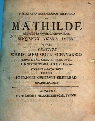 Dissertatio Genealogico-Historica De Mathilde Abbatissa Qvedlinbvrgensi Aliqvando Vicaria Imperii