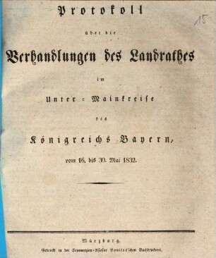 Protokoll über die Verhandlungen des Landraths im Unter-Main-Kreis des Königreichs Bayern. 1832