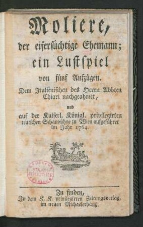 Moliere, der eifersüchtige Ehemann : ein Lustspiel von fünf Aufzügen