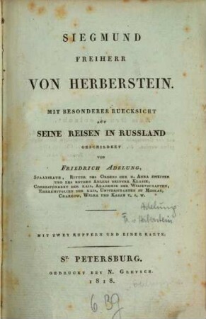 Siegmund Freiherr von Herberstein : Mit besonderer Rücksicht auf seine Reisen in Rußland