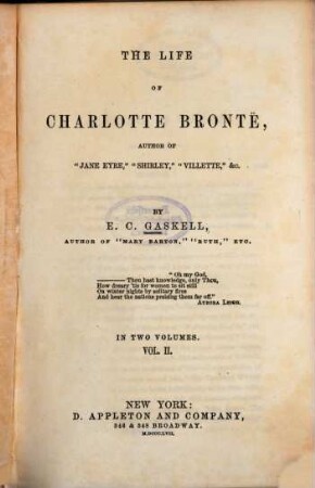 The life of Charlotte Brontë, author of "Jane Eyre", "Shirley", "Villette" &c. : By E. C. Gaskell. In 2 volumes, 2