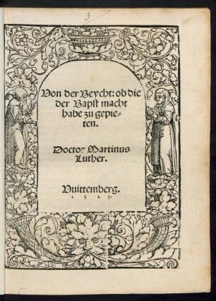 Von der Beycht: ob die || der Bapst macht || habe zu gepie=||ten.|| Doctor Martinus || Luther.||(Der hundert vnd achtzehend || Psalm nutzlich zu beten ... ||)