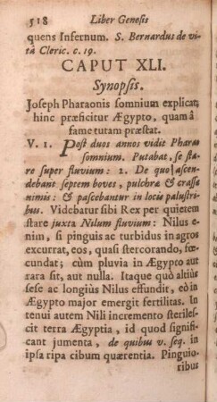 Caput XLI. Synopsis. Joseph Pharaonis somnium explicat, hinc praeficitur Aegypto, quam a fame tutam praestat.