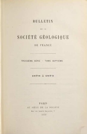 BSGF : earth sciences bulletin. 7. 1878/79. - 1879