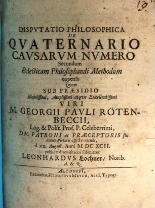 Disputatio philosophica de quaternario causarum numero secundum eclecticam philosophandi methodum expenso