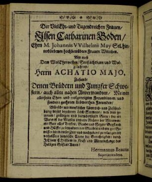 Der VielEhr- und Tugendreichen Frauen/ Ilsen Catharinen Boden/ [...] Wie auch Dem WolEhrnvesten [...] Herrn Achatio Majo [...]