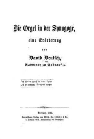 Die Orgel in der Synagoge : eine Erörterung / von David Deutsch